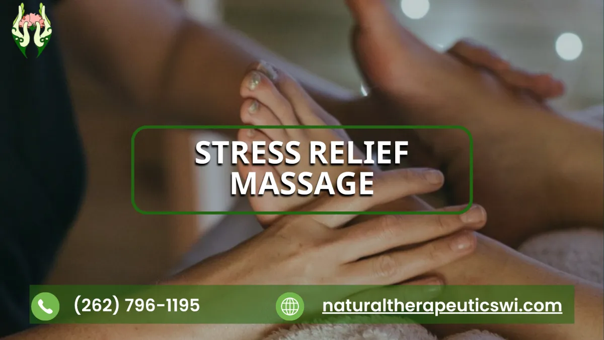 Stress Relief Massage Sussex WI: Relax, Reset & Feel Better